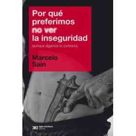 Por Que Preferimos No Ver La Inseguridad, Aunque Digamos Lo Contrario