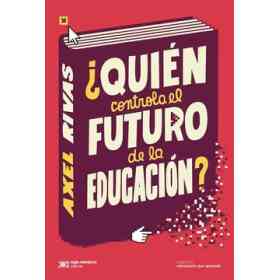 ¿Quien Controla El Futuro De La Educacion?