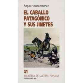 Caballo Patagonico Y Sus Jinetes
