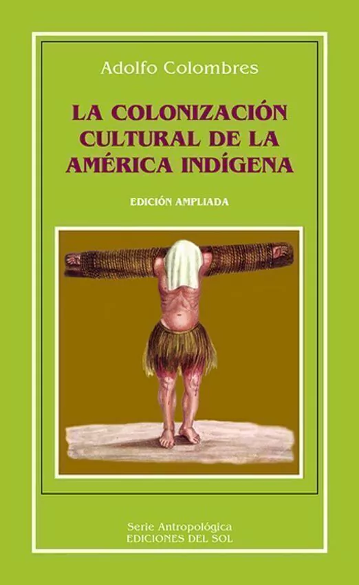 La Colonizacion Cultural De La America Indigena