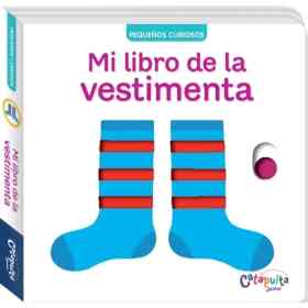 Pequeños Curiosos: Mi Libro De La Vestimenta