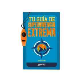 Tu Guia De Supervivencia Extrema