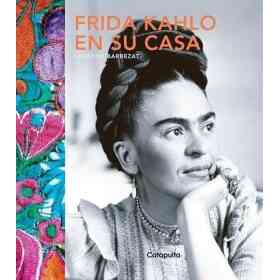 Frida Kahlo en Su Casa