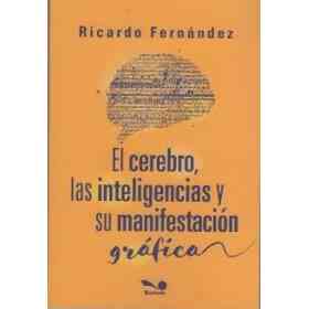 Cerebro Las Inteligencias Y Su Manifestacion Grafica (Rustica)