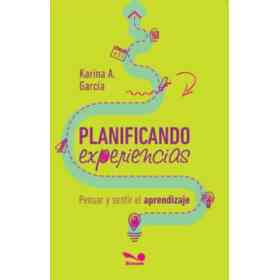 Planificando Experiencias Pensar Y Sentir El Aprendizaje