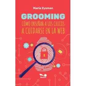 Grooming Como Enseñar a Los Chicos a Cuidarse en La Web