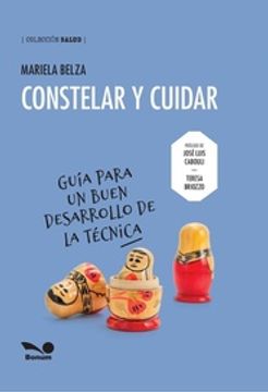 Constelar Y Cuidar Guia Para Un Buen Desarrollo De La Tecnica