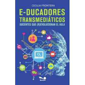 Educadores Transmediaticos Docentes Que [R]evolucionan El Aula