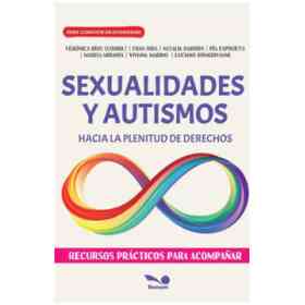 Sexualidades Y Autismos - Hacia La Plenitud De Derechos