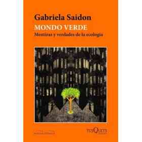Mondo Verde. Mentiras Y Verdades De La Ecologia
