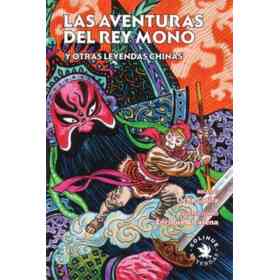 Las Aventuras Del Rey Mono Y Otras Leyendas Chinas