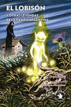 El Lobison Y Otras Leyendas De La Pampa Argentina