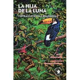 La Hija De La Luna Y Otras Leyendas Brasileñas