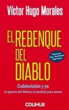 Rebenque Del Diablo Cablevision Y Yo La Guerra Del Futbol Y La Justicia Para Pocos