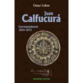 Juan Calfucura Correspondencia 1854-1873
