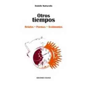 Otros Tiempos Relatos Poemas Testimo