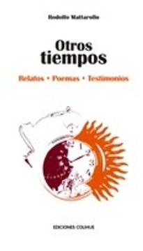 Otros Tiempos Relatos Poemas Testimo