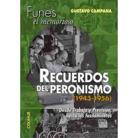 Recuerdos Del Peronismo (1943-1956)