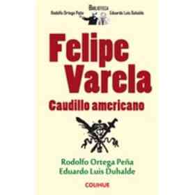 Felipe Varela Caudillo Americano