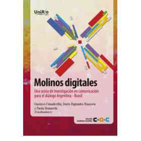 Molinos Digitales. Una Usina De Investigación en Comunicación Para El Diálogo Argentina - Brasil