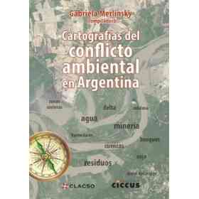Cartografias Del Conflicto Ambiental en Argentina