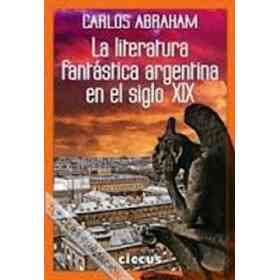 La Literatura Fantastica Argentina en El Siglo Xix