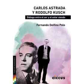 Carlos Astrada Y Rodolfo Kusch
