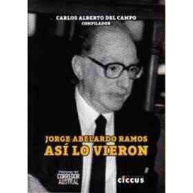 Asi Lo Vieron. Jorge Abelardo Ramos