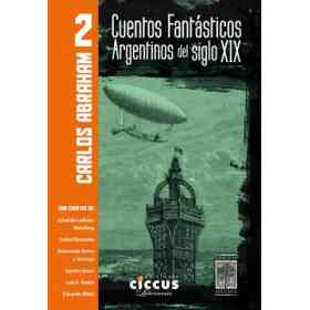 Cuentos Fantasticos Argentinos Del Siglo Xix - Tomo 2