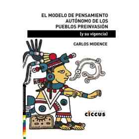El Modelo De Pensamiento Autonomo De Los Pueblos Preinvasion (Y Su Vigencia)