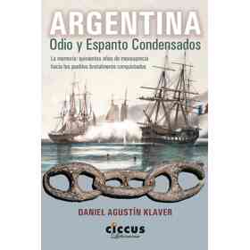 Argentina: Odio Y Espanto Condensados