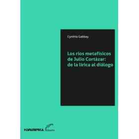 Los Ríos Metafísicos De Julio Cortázar : De La Lírica Al Diálogo.