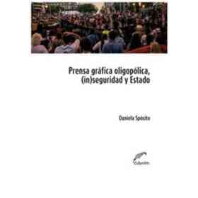 Prensa Grafica Oligopolica, (in)seguridad Y Estado