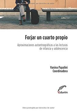Forjar Un Cuarto Propio: Aproximaciones Autoetnográficas a Las Lecturas De Infancia Y Adolescencia