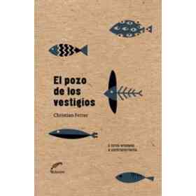 El Pozo De Los Vestigios - Ferrer, Christian