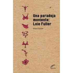 Una Paradoja Movimiente Loie Fuller