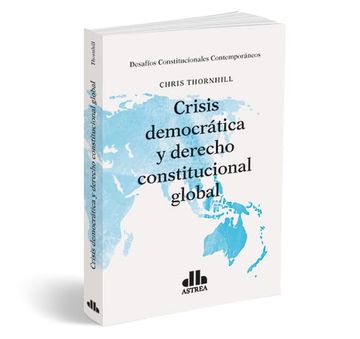 Crisis Democrática Y Derecho Constitucional Global