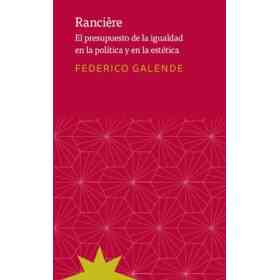 Ranciere. El Presupuesto De La Igualdad en La Politica Y La Estetica
