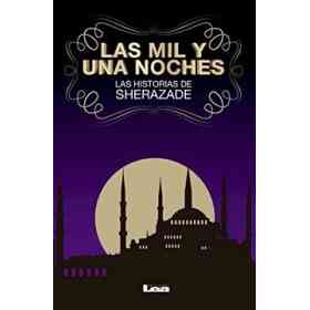 Las Mil Y Una Noches: Las Historias De Sherezade