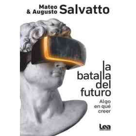La Batalla Del Futuro: Algo en Qué Creer