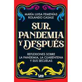 Sur Pandemia Y Despues - Reflexiones Sobre La Pandemia La Cuarentena Y Sus Secuelas