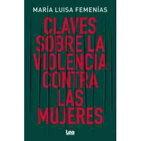 Claves Sobre La Violencia Contra Las Mujeres