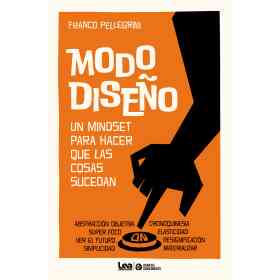 Modo Diseño Un Mindset Para Hacer Que Las Cosas Sucedan