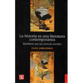 La Historia Es Una Literatura Contemporánea. Manifiesto Por Las Ciencias Sociales