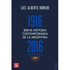 Breve Historia Contemporanea De La Arg 1916-2016