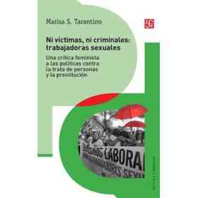 Ni Victimas Ni Criminales: Trabajadoras Sexuales