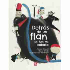 Detras De Un Flan Se Fue Mi Caballo