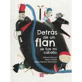 Detras De Un Flan Se Fue Mi Caballo