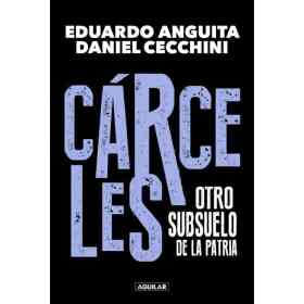 Carceles. El Subsuelo De La Patria