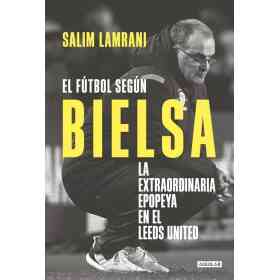 El Futbol Segun Bielsa